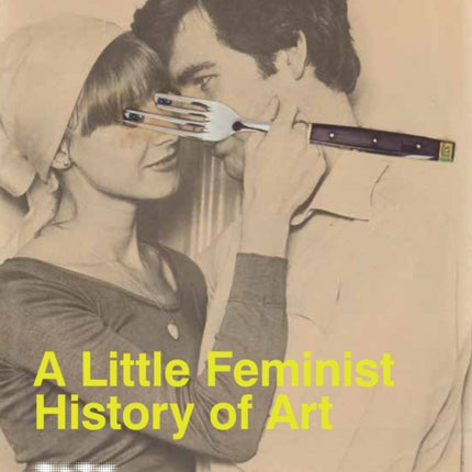 A Little Feminist History of Art