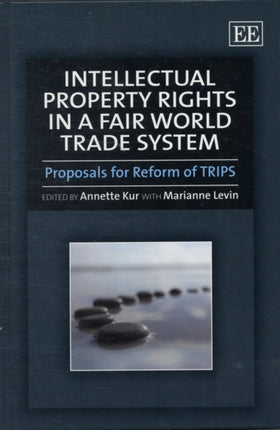 Intellectual Property Rights in a Fair World Trade System: Proposals for Reform of TRIPS