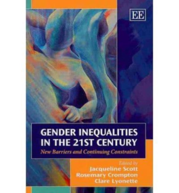 Gender Inequalities in the 21st Century: New Barriers and Continuing Constraints