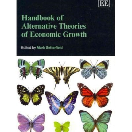 Handbook of Alternative Theories of Economic Growth