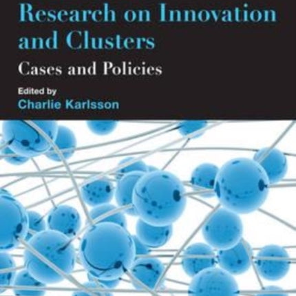 Handbook of Research on Innovation and Clusters: Cases and Policies