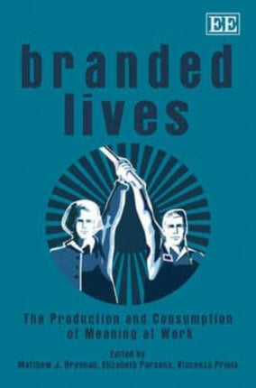 Branded Lives: The Production and Consumption of
