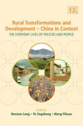 Rural Transformations and Development – China in Context: The Everyday Lives of Policies and People