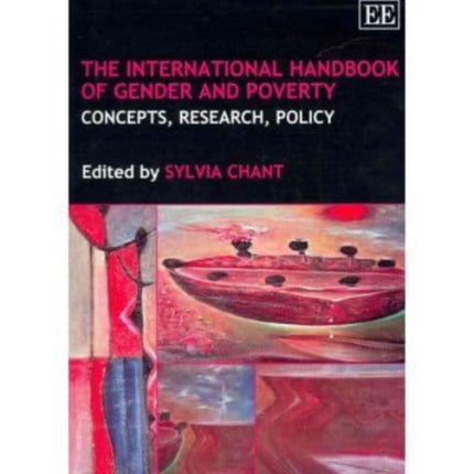 The International Handbook of Gender and Poverty: Concepts, Research, Policy