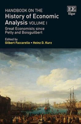 Handbook on the History of Economic Analysis Volume I: Great Economists Since Petty and Boisguilbert