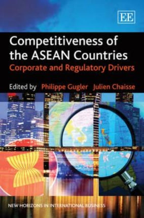 Competitiveness of the ASEAN Countries: Corporate and Regulatory Drivers