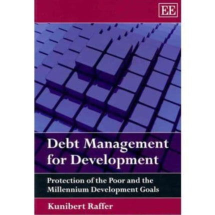 Debt Management for Development: Protection of the Poor and the Millennium Development Goals