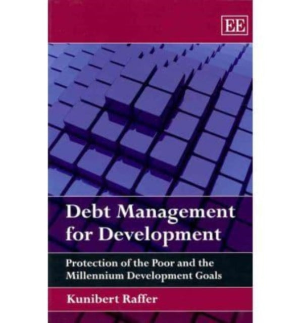 Debt Management for Development: Protection of the Poor and the Millennium Development Goals