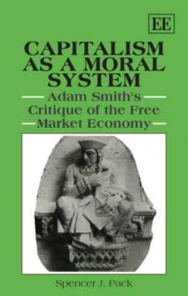 Capitalism as a Moral System: Adam Smith’s