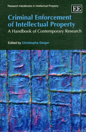 Criminal Enforcement of Intellectual Property: A Handbook of Contemporary Research