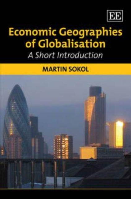 Economic Geographies of Globalisation: A Short Introduction