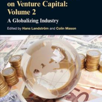 Handbook of Research on Venture Capital: Volume 2: A Globalizing Industry