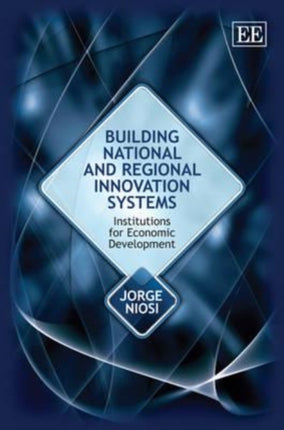 Building National and Regional Innovation Systems: Institutions for Economic Development