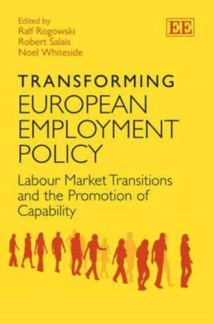 Transforming European Employment Policy: Labour Market Transitions and the Promotion of Capability