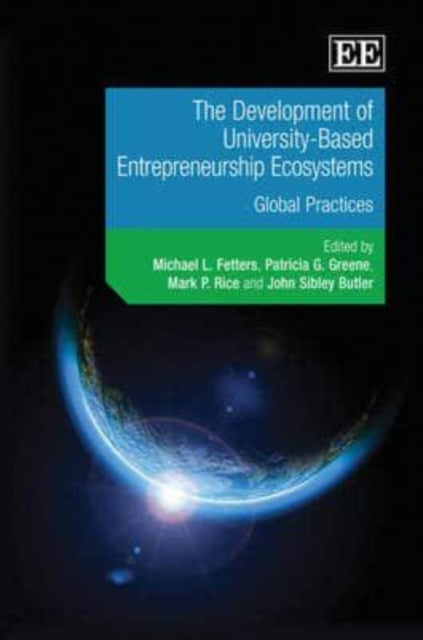 The Development of University-Based Entrepreneurship Ecosystems: Global Practices