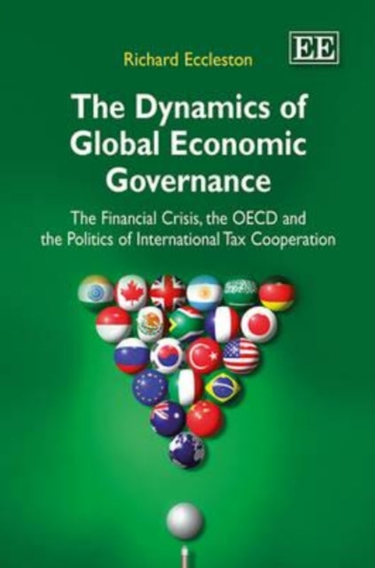 The Dynamics of Global Economic Governance: The Financial Crisis, the OECD, and the Politics of International Tax Cooperation