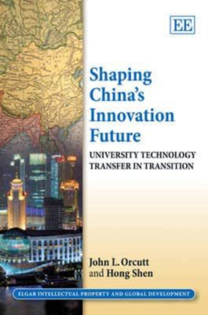 Shaping China’s Innovation Future: University Technology Transfer in Transition