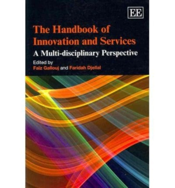 The Handbook of Innovation and Services: A Multi-disciplinary Perspective