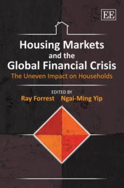 Housing Markets and the Global Financial Crisis: The Uneven Impact on Households