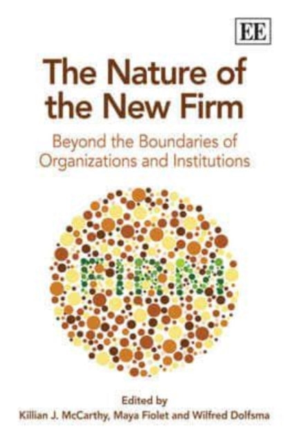 The Nature of the New Firm: Beyond the Boundaries of Organizations and Institutions