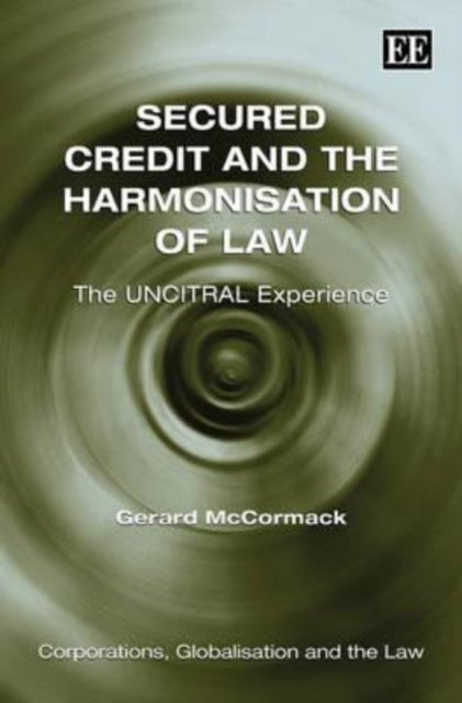 Secured Credit and the Harmonisation of Law: The UNCITRAL Experience