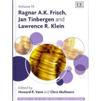 Ragnar A.K. Frisch, Jan Tinbergen and Lawrence R. Klein