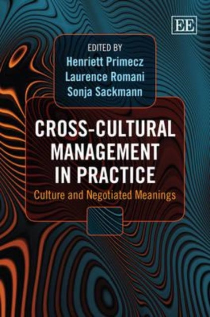 Cross-Cultural Management in Practice: Culture and Negotiated Meanings