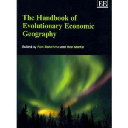 The Handbook of Evolutionary Economic Geography