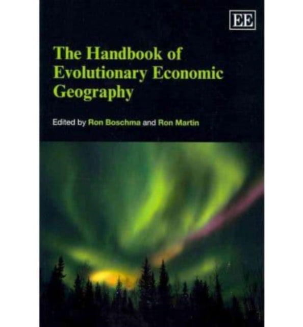 The Handbook of Evolutionary Economic Geography