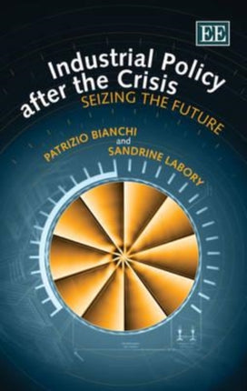 Industrial Policy after the Crisis: Seizing the Future