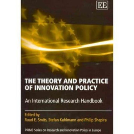 The Theory and Practice of Innovation Policy: An International Research Handbook