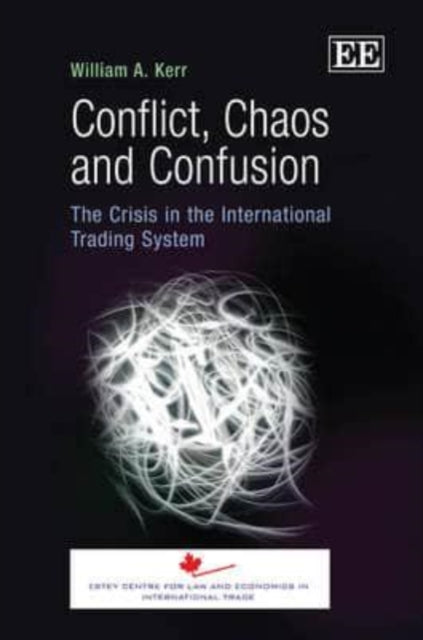 Conflict, Chaos and Confusion: The Crisis in the International Trading System