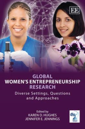 Global Women’s Entrepreneurship Research: Diverse Settings, Questions and Approaches