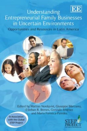 Understanding Entrepreneurial Family Businesses in Uncertain Environments: Opportunities and Resources in Latin America