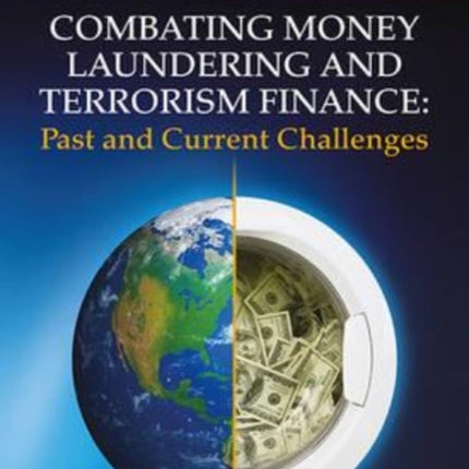 Combating Money Laundering and Terrorism Finance: Past and Current Challenges