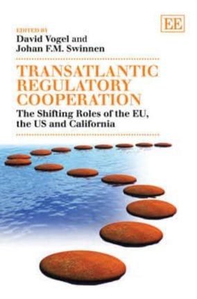 Transatlantic Regulatory Cooperation: The Shifting Roles of the EU, the US and California