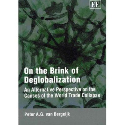 On the Brink of Deglobalization: An Alternative Perspective on the Causes of the World Trade Collapse