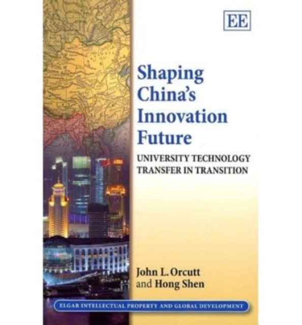 Shaping China’s Innovation Future: University Technology Transfer in Transition