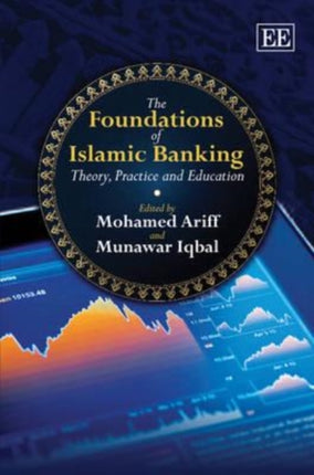 The Foundations of Islamic Banking: Theory, Practice and Education