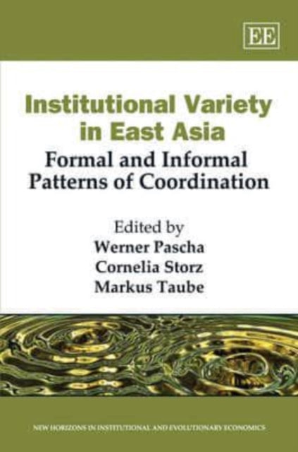 Institutional Variety in East Asia: Formal and Informal Patterns of Coordination