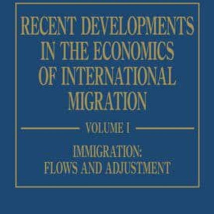 Recent Developments in the Economics of International Migration