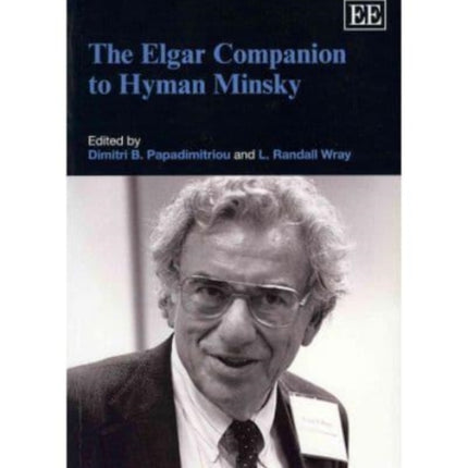 The Elgar Companion to Hyman Minsky