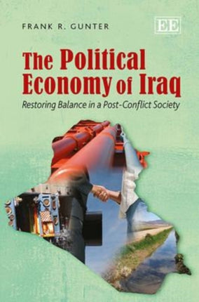 The Political Economy of Iraq: Restoring Balance in a Post-Conflict Society