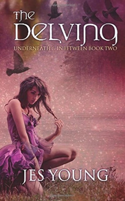 The Delving: Underneath & Inbetween Book Two