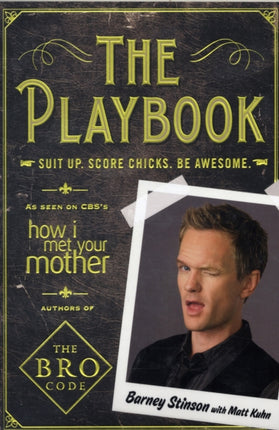 The Playbook: Suit Up. Score Chicks. Be Awesome