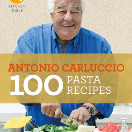 My Kitchen Table: 100 Pasta Recipes