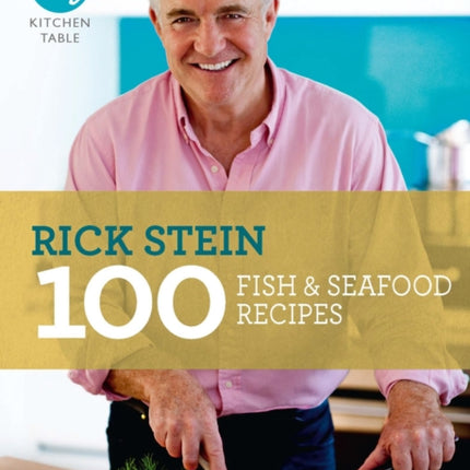 My Kitchen Table: 100 Fish and Seafood Recipes