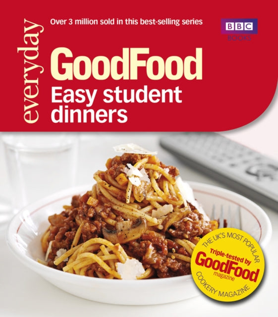 Good Food: Easy Student Dinners: Triple-tested Recipes