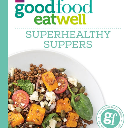 Good Food: Superhealthy Suppers