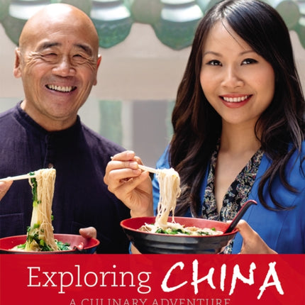 Exploring China: A Culinary Adventure: 100 recipes from our journey